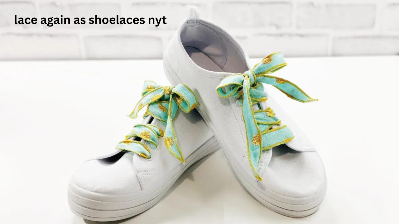 lace again as shoelaces nyt